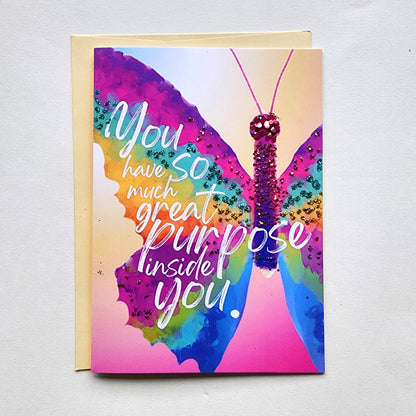 You Have So Much Great Purpose Inside You! - Uplifting Card