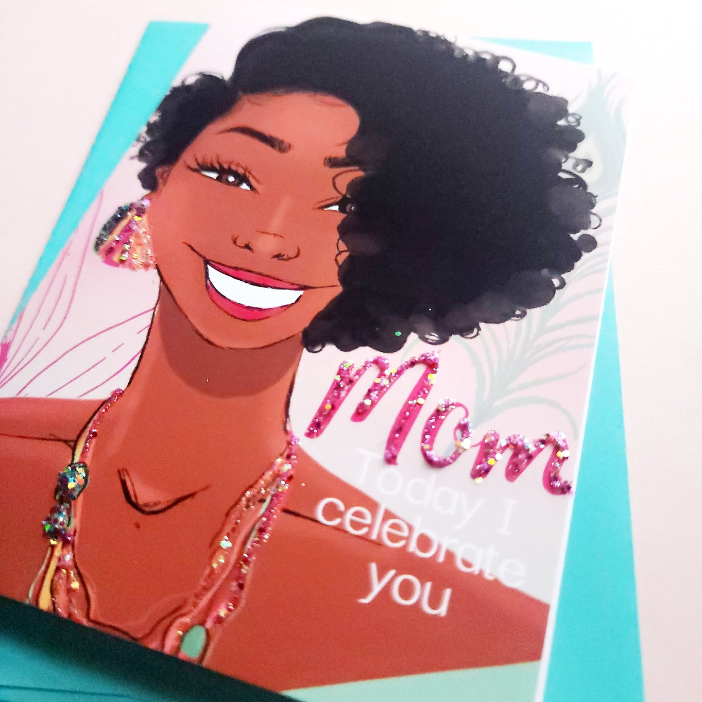 Mom, I Celebrate You! - Mom Birthday Card