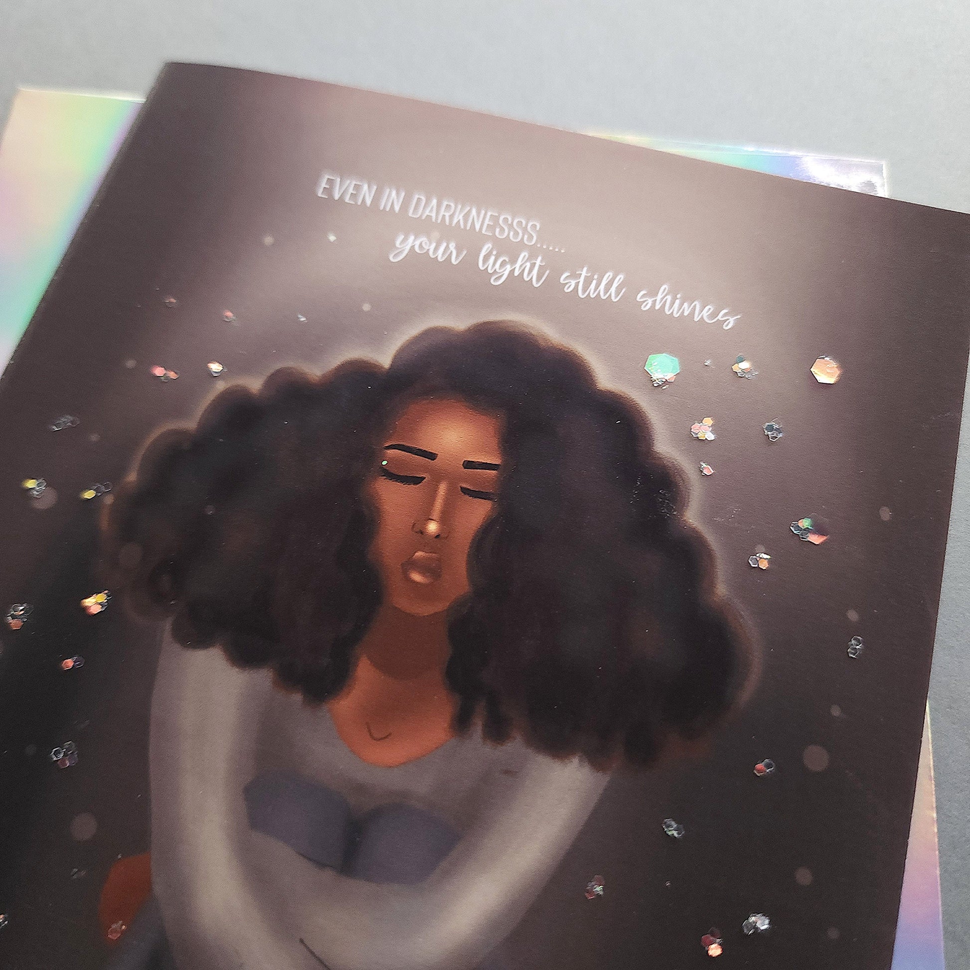 Your Light Still Shines - 5x7 Uplifting Card | Black Woman | Depression or Just Needs Uplifting