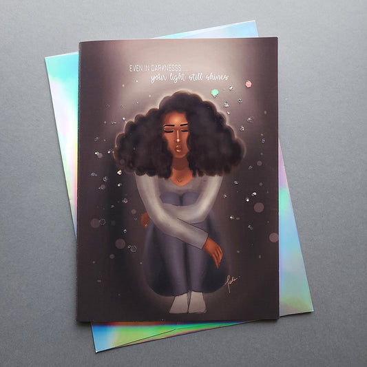 Your Light Still Shines - 5x7 Uplifting Card | Black Woman | Depression or Just Needs Uplifting